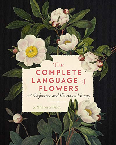 The Complete Language of Flowers: A Definitive and Illustrated History (3) (Complete Illustrated Encyclopedia)