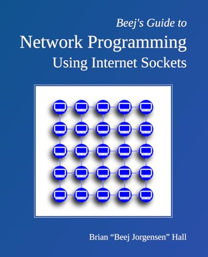Beej's Guide to Network Programming: Using Internet Sockets