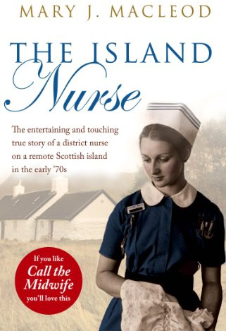 Island Nurse: Peat, Smoke and Porridge