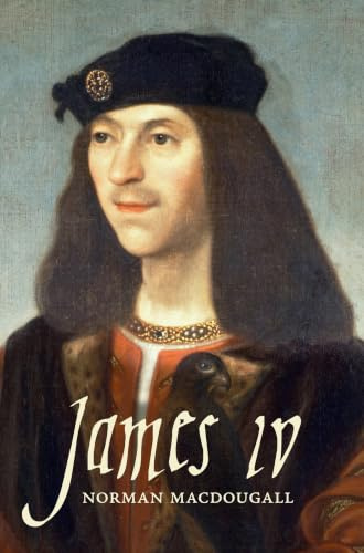 James IV (Stewart Dynasty in Scotland, Band 5)