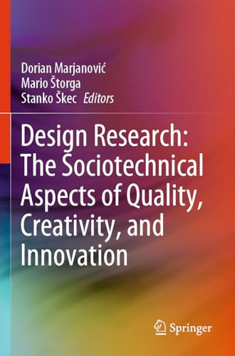 Design Research: The Sociotechnical Aspects of Quality, Creativity, and Innovation