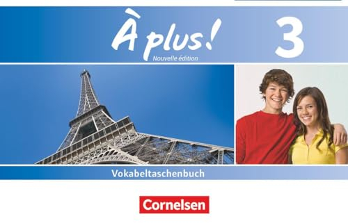 À plus! - Nouvelle édition: Band 3 - Vokabeltaschenbuch (À plus !, Französisch als 1. und 2. Fremdsprache - Ausgabe 2012, Band 3)