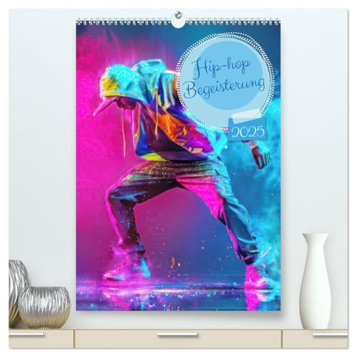 Hip-hop Begeisterung (hochwertiger Premium Wandkalender 2025 DIN A2 hoch), Kunstdruck in Hochglanz