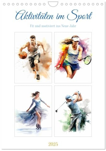Aktivitäten im Sport (Wandkalender 2025 DIN A4 hoch), CALVENDO Monatskalender: Sportliche Aktivitäten sind körperliche Betätigungen, die auf Spaß, Fitness und Wettbewerb abzielen. (CALVENDO Sport)