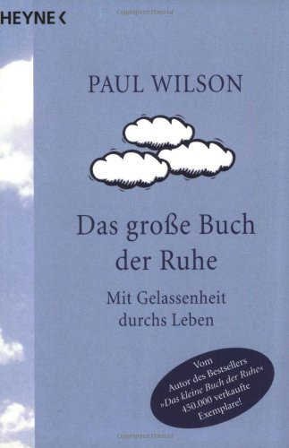 Das große Buch der Ruhe: Mit Gelassenheit durchs Leben