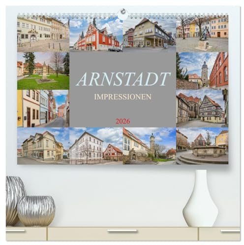 Arnstadt Impressionen (hochwertiger Premium Wandkalender 2026 DIN A2 quer), Kunstdruck in Hochglanz: Entdecke die malerische Schönheit von Arnstadt - jeden Monat neu! (CALVENDO Orte)
