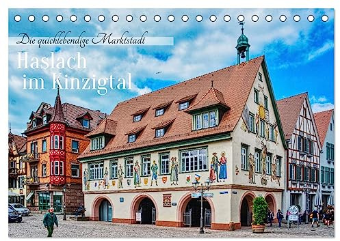 Haslach im Kinzigtal - Die quicklebendige Marktstadt (Tischkalender 2026 DIN A5 quer), CALVENDO Monatskalender: Spaziergang durch ein bezauberndes Städtchen im Kinzigtal (CALVENDO Orte)