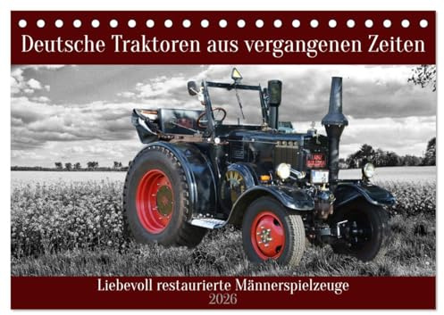 Deutsche Traktoren aus vergangenen Zeiten (Tischkalender 2026 DIN A5 quer), CALVENDO Monatskalender: Liebevoll restaurierte Männerspielzeuge (CALVENDO Technologie)