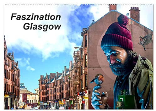 Faszination Glasgow (Wandkalender 2026 DIN A2 quer), CALVENDO Monatskalender: Faszination Glasgow: Entdecken Sie die schottische Hafenstadt vom ... neu zu einem Besuch einlädt. (CALVENDO Orte)