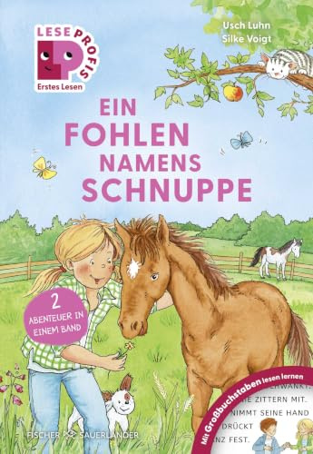 Leseprofis – GROSSBUCHSTABEN: EIN FOHLEN NAMENS SCHNUPPE, 1. Klasse: Kinderbuch für Erstleser:innen und Leseanfänger ab 5 Jahren (Erstes Lesen Großbuchstaben Vorschule, Band 4)