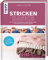 Stricken basics - Alle Techniken auch für Linkshänder!: Der Strickkurs für Einsteiger mit über 180 Schrittfotos, 70 Strickmustern und Online-Tutorials