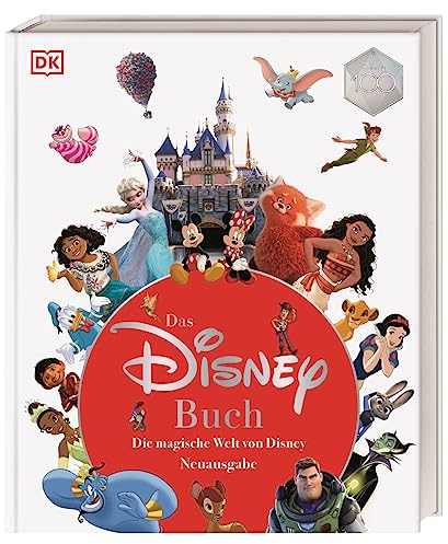 Das Disney Buch: Die magische Welt von Disney. Neuausgabe. Disney 100. Visuelle Zeitreise durch 100 Jahre Disney Geschichte