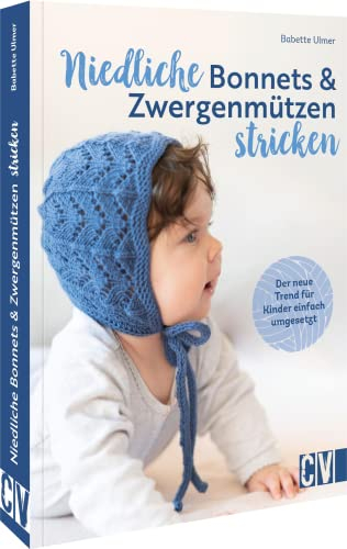 Babymützen Stricken – Niedliche Bonnets und Zwergenmützen stricken: Der neue Trend für Kinder einfach umgesetzt. 16 wunderschöne Babymützen im ... für Babymützen im Skandi Stil.