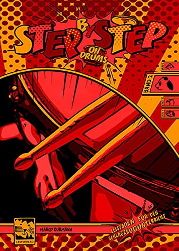 Step by Step on Drums Band 2: Leitfaden für den Schlagzeugunterricht. Mit Audio-downloads von Solos und Duetten über die web-site des Autors: www.stepbystep-on-drums.com