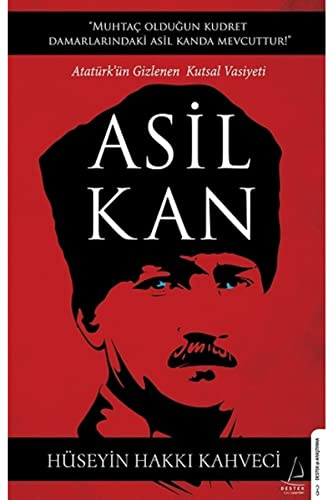 Asil Kan: Atatürkün Gizlenen Kutsal Vasiyeti