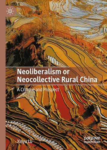 Neoliberalism or Neocollective Rural China: A Critique and Prospect