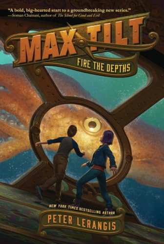 Max Tilt: Fire the Depths: Jules Verne's secret manuscript hides real treasure―Max and cousin Alex race a ruthless rival, a whirlpool, and a giant squid to find it