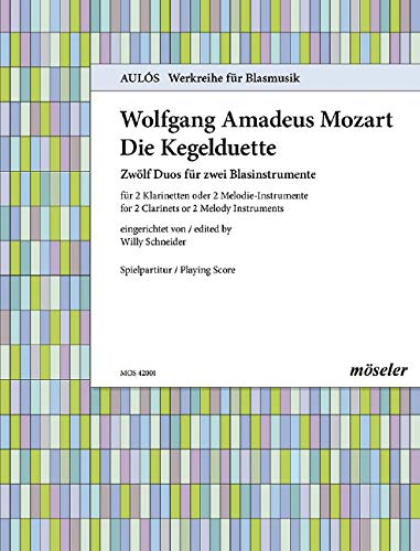 Die Kegelduette: Zwölf Duos für zwei Blasinstrumente. 1. KV 487. 2 Klarinetten oder 2 Melodie-Instrumente. Spielpartitur. (Aulós, Band 1)