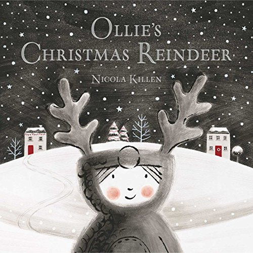 Ollie's Christmas Reindeer: The perfect Christmas gift for children aged 3+
