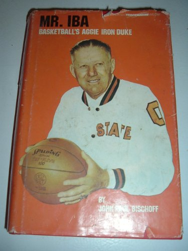 Mr. Iba - Basketball's Aggie Iron Duke