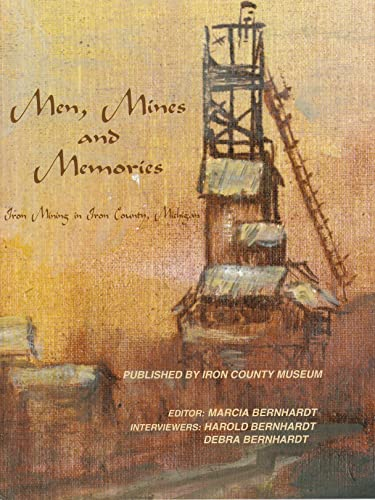 Men, mines and memories: Iron mining in Iron County, Michigan