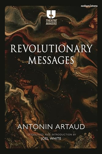 Artaud's Revolutionary Messages (Theatre Makers)