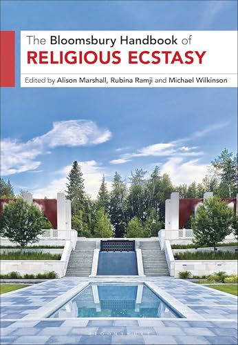 The Bloomsbury Handbook of Religious Ecstasy