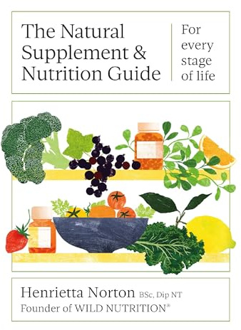 The Natural Supplement and Nutrition Guide: For every stage of life