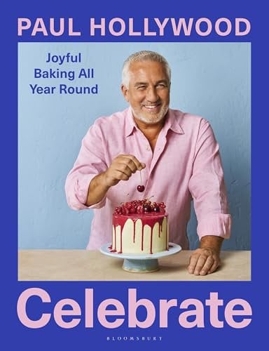 Celebrate: Joyful Baking All Year Round