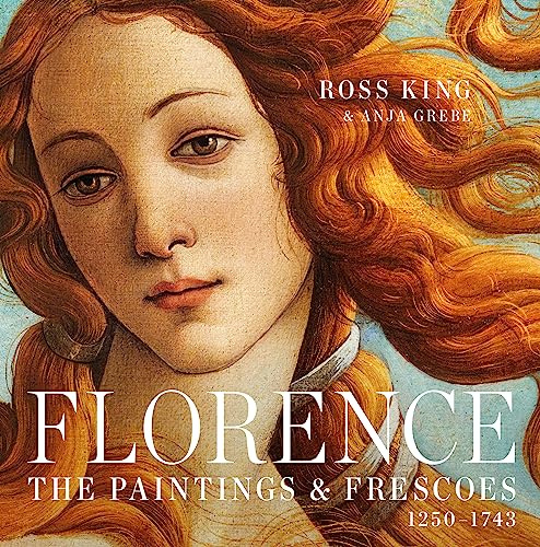 Florence: The Paintings & Frescoes, 1250-1743
