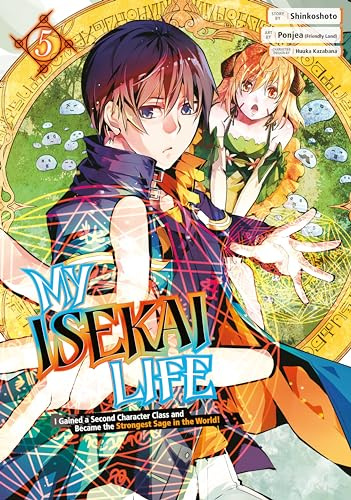 My Isekai Life 05: I Gained a Second Character Class and Became the Strongest Sage in the World!: 5