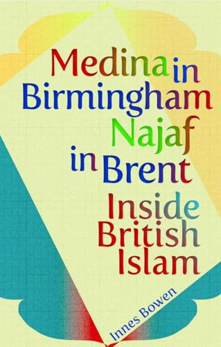 Medina in Birmingham, Najaf in Brent: Inside British Islam