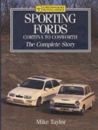 Sporting Fords: Cortina to Cosworth - The Complete Story (Crowood AutoClassic S.)