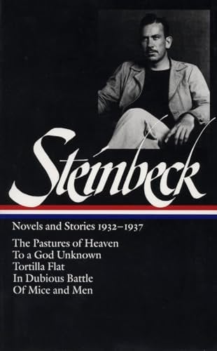John Steinbeck: Novels and Stories 1932-1937 (LOA #72): The Pastures of Heaven / To a God Unknown / Tortilla Flat / In Dubious Battle / Of Mice and Men (Library of America John Steinbeck Edition)