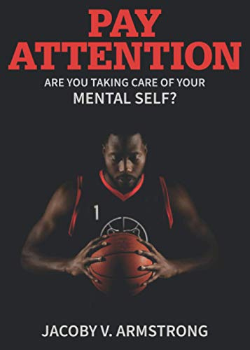 Pay Attention: Are You Taking Care of Your Mental Self?