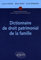 Dictionnaire de droit patrimonial de la famille