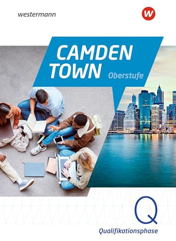 Camden Town Oberstufe - Allgemeine Ausgabe 2024 für die Sekundarstufe II: Textbook Qualifikationsphase: Sekundarstufe 2 - Ausgabe 2024