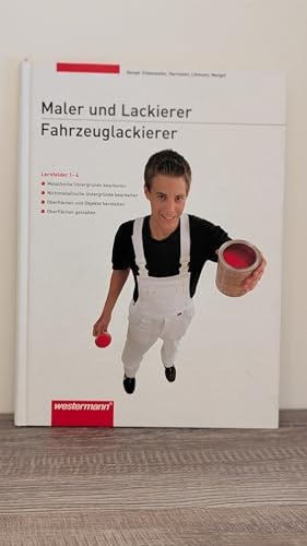 Maler und Lackierer / Fahrzeuglackierer: Lernfelder 1-4: Schülerband