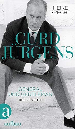 Curd Jürgens: General und Gentleman. Die Biographie
