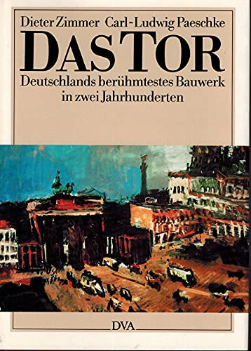Das Tor. Deutschlands berühmtestes Bauwerk in zwei Jahrzehnten