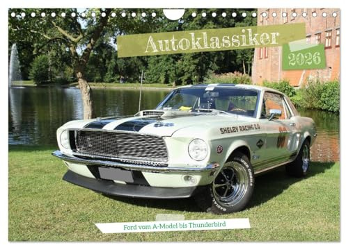 Autoklassiker Ford vom A-Model bis Thunderbird (Wandkalender 2026 DIN A4 quer), CALVENDO Monatskalender: Nostalgische Fahrzeuge der Marke Ford (CALVENDO Mobilitaet)