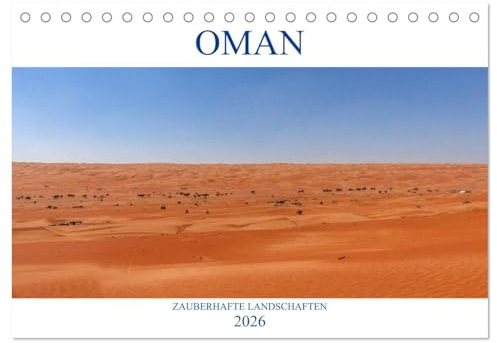 Oman - Zauberhafte Landschaften (Tischkalender 2026 DIN A5 quer), CALVENDO Monatskalender: Der Kalender entführt Sie in den zauberhaften Oman und ... wie aus 1001 Nacht. (CALVENDO Orte)
