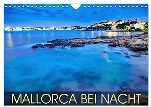 MALLORCA BEI NACHT (Wandkalender 2026 DIN A4 quer), CALVENDO Monatskalender: Mallorca bei Nacht - wenn die Strände leer werden (CALVENDO Orte)