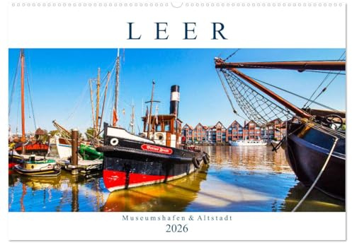 LEER Museumshafen und Altstadt (Wandkalender 2026 DIN A2 quer), CALVENDO Monatskalender: Leer ist das Tor zu Ostfriesland (CALVENDO Orte)