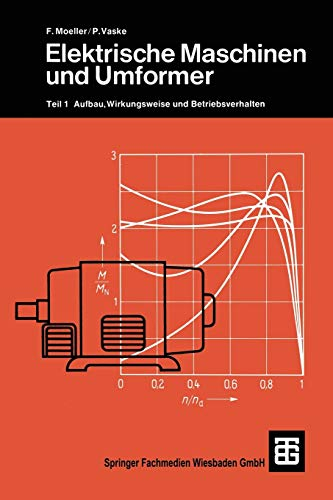 Elektrische Maschinen und Umformer: Teil 1 Aufbau, Wirkungsweise und Betriebsverhalten (Leitfaden der Elektrotechnik)