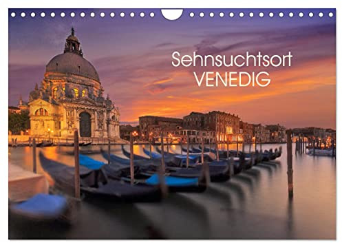 Kalender 2027 · Sehnsuchtsort Venedig | Die Wahrzeichen Venedigs bei Sonnenauf und Untergang · DIN A4 quer · CALVENDO Wandkalender
