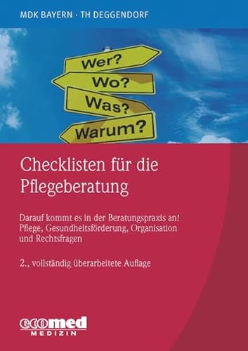 Checklisten für die Pflegeberatung: Darauf kommt es in der Beratungspraxis an! Pflege, Gesundheitsförderung, Organisation und Rechtsfragen