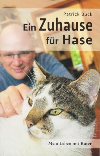 Ein Zuhause für Hase: Mein Leben mit Kater