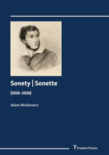 Sonety | Sonette (1826–2026). Polnisch | Deutsch: Deutsch von Rolf Fieguth (2026) und Peter Cornelius (1868): (1826-2026). Polnisch | Deutsch. Deutsch ... (1868). Herausgegeben von Rolf Fieguth