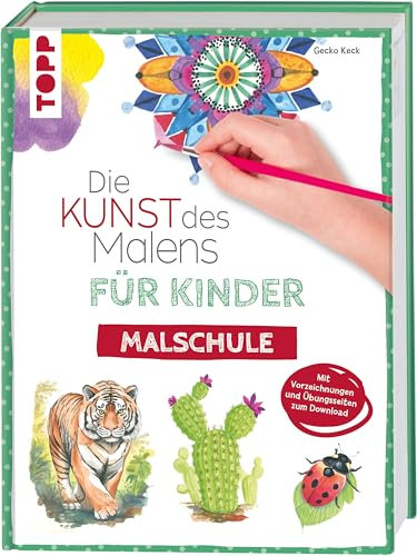 Die Kunst des Malens für Kinder Malschule: Mit Vorzeichnungen und Übungsseiten zum Download